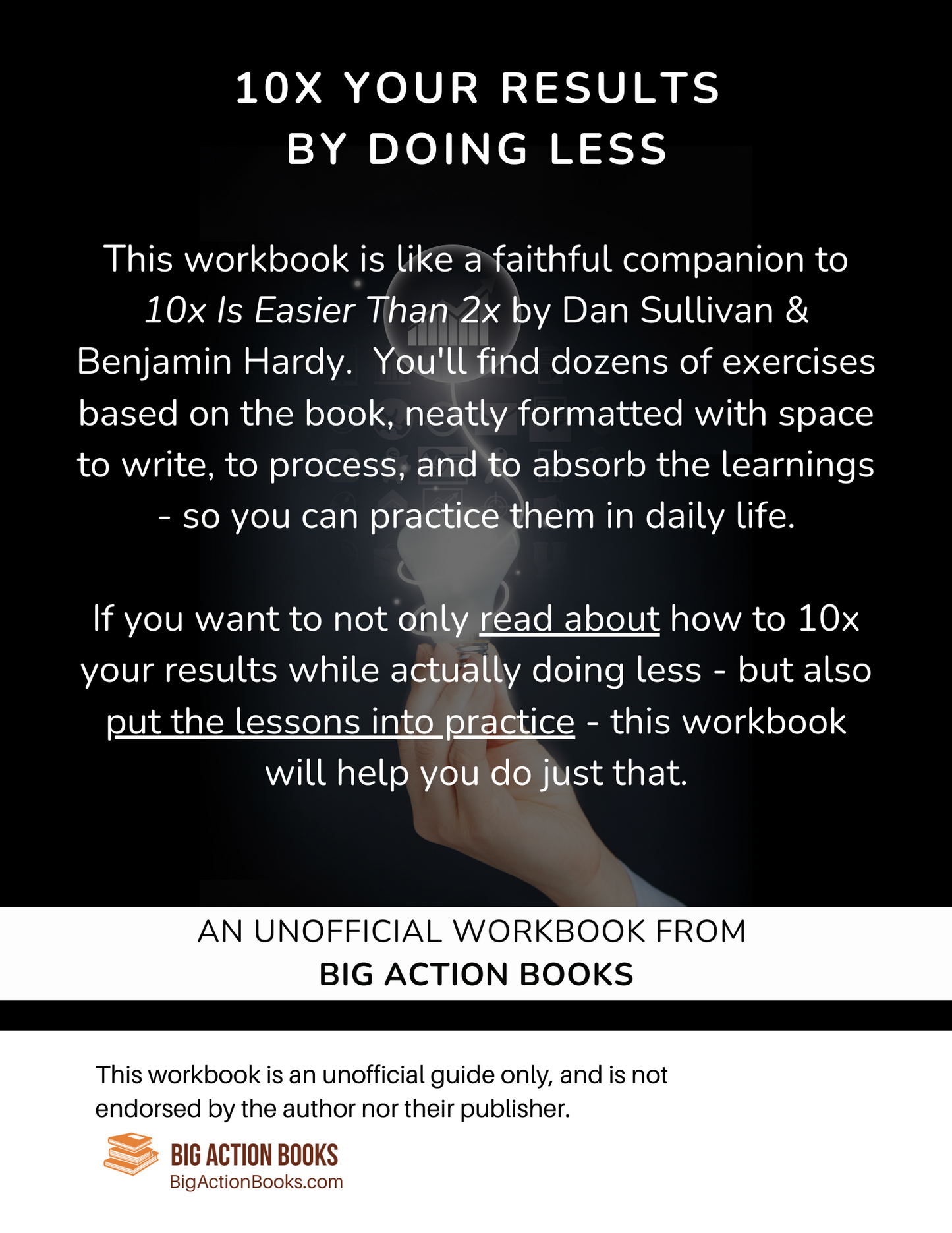 Workbook for 10x Is Easier Than 2x By Dan Sullivan & Benjamin Hardy