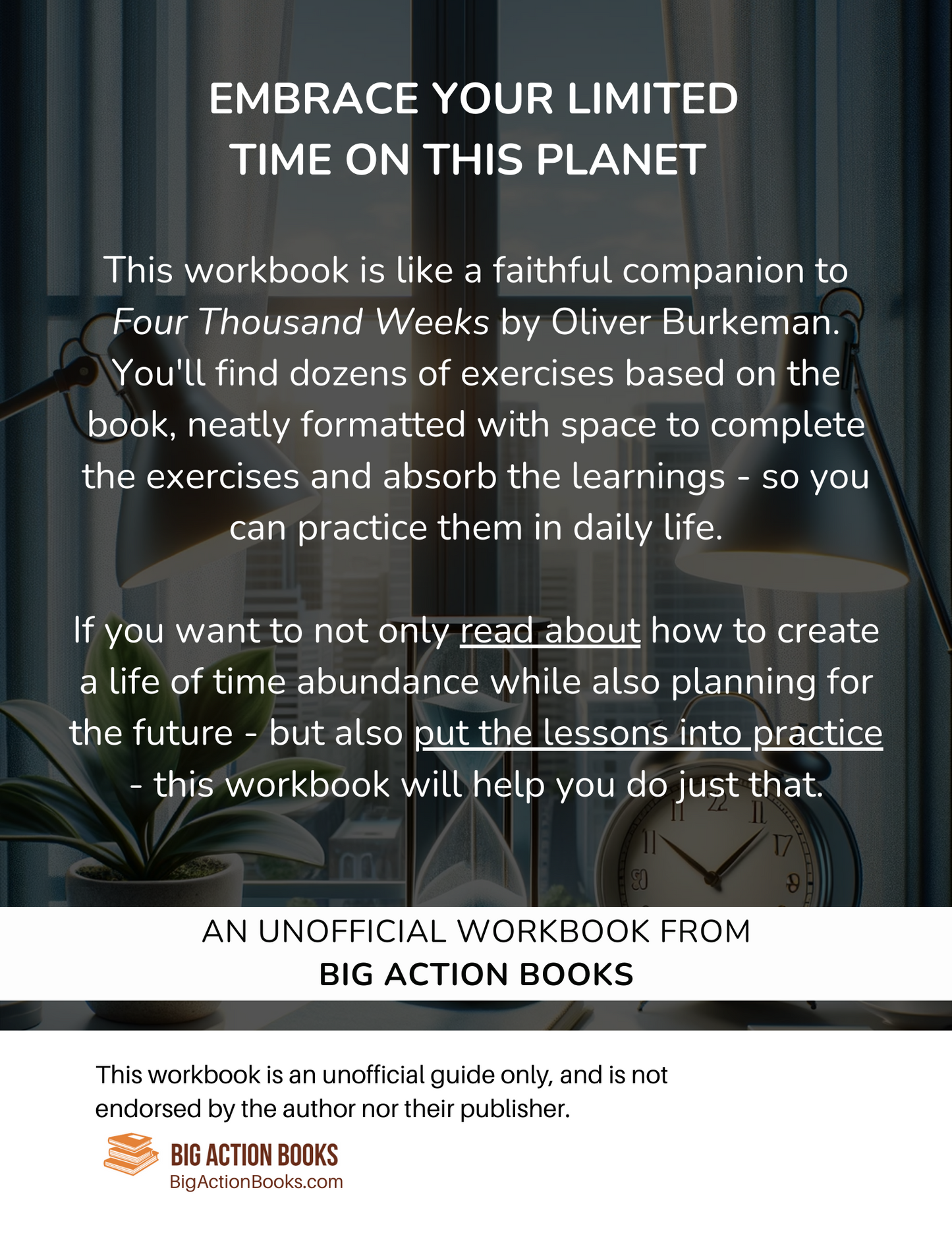 Workbook for Oliver Burkeman’s Four Thousand Weeks