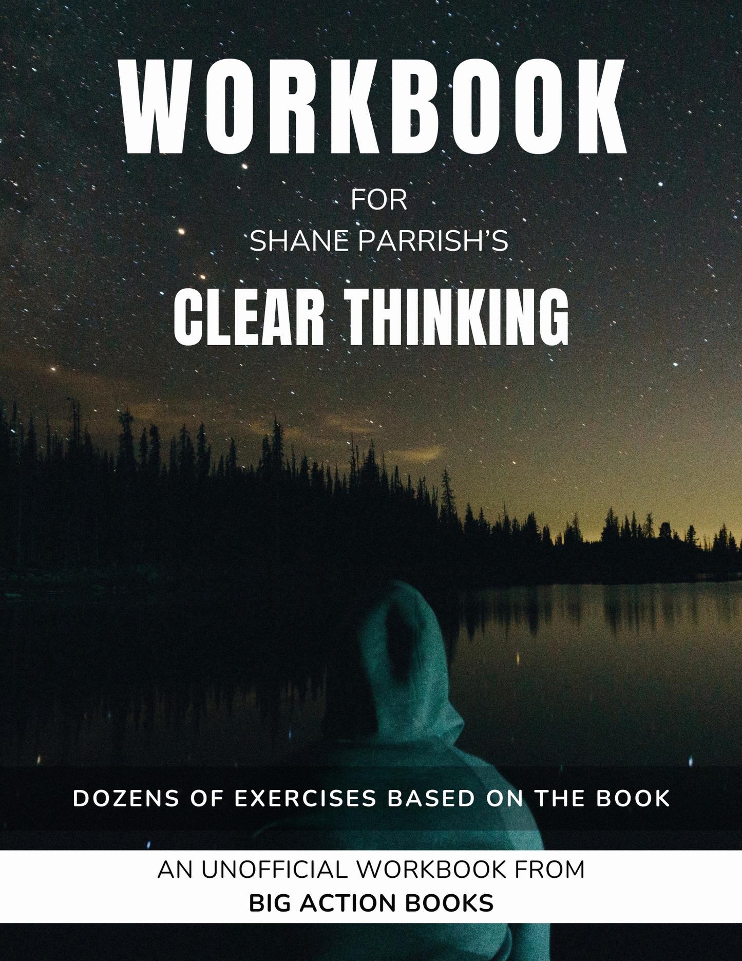 Workbook for Clear Thinking by Shane Parrish