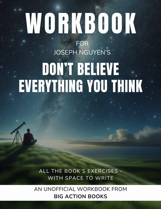 Workbook for Don't Believe Everything You Think by Joseph Nguyen