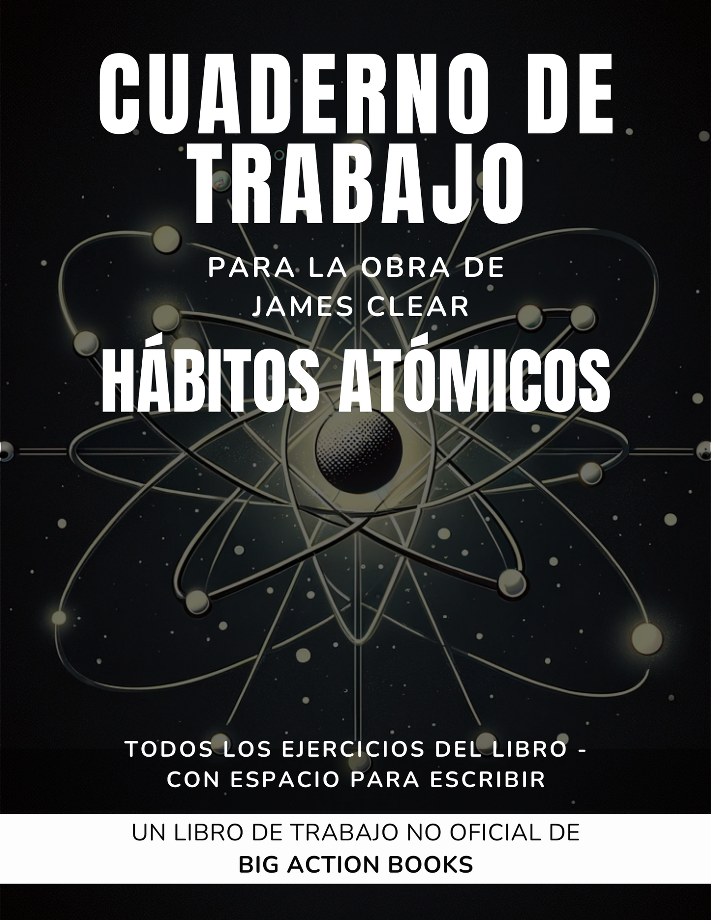 Cuaderno de trabajo para Hábitos atómicos de James Clear