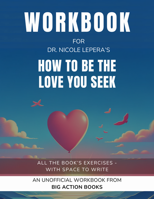 Workbook for How To Be The Love You Seek by Dr. Nicole LePera