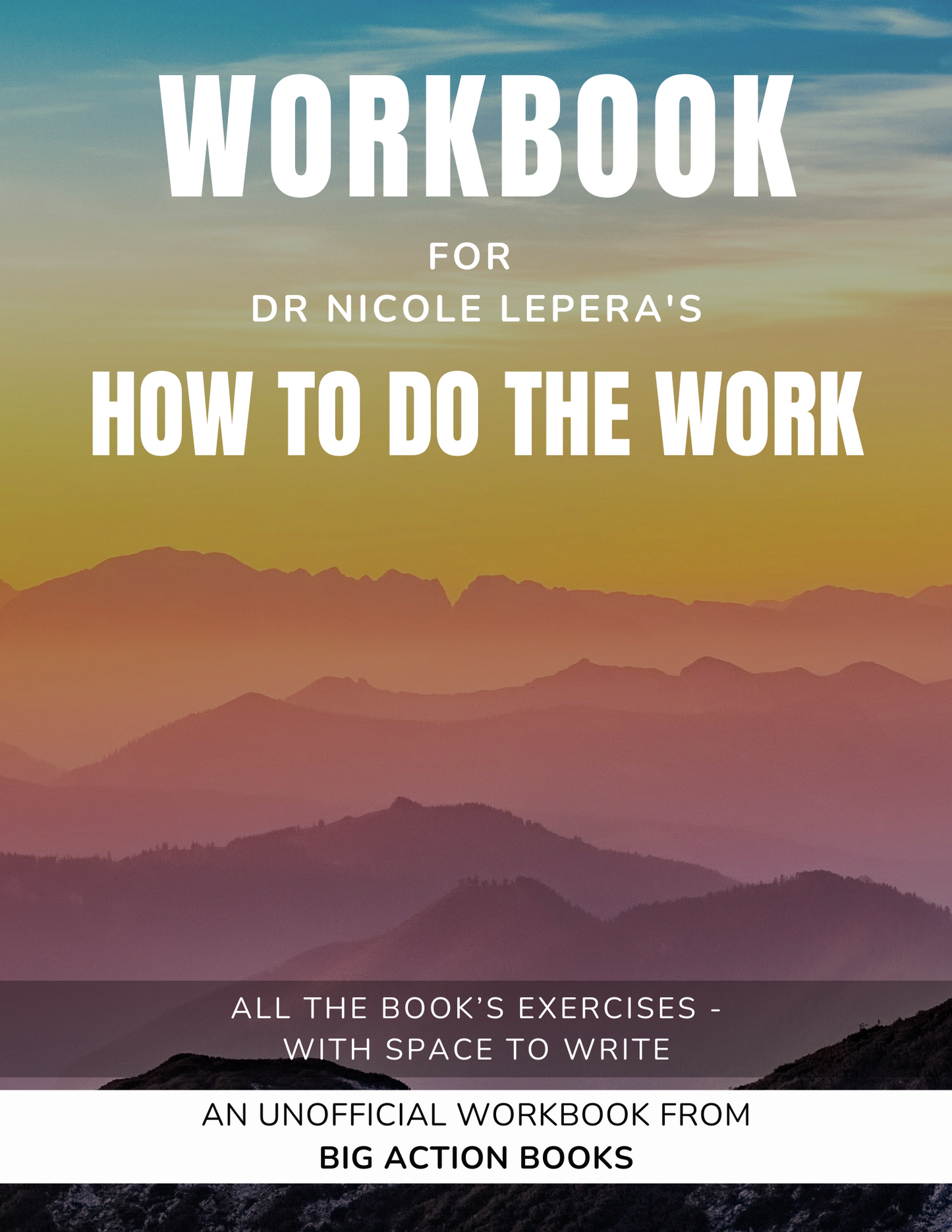 Workbook for Dr. Nicole LePera's How To Do The Work