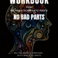 Workbook for No Bad Parts By Richard Schwartz Ph.D.