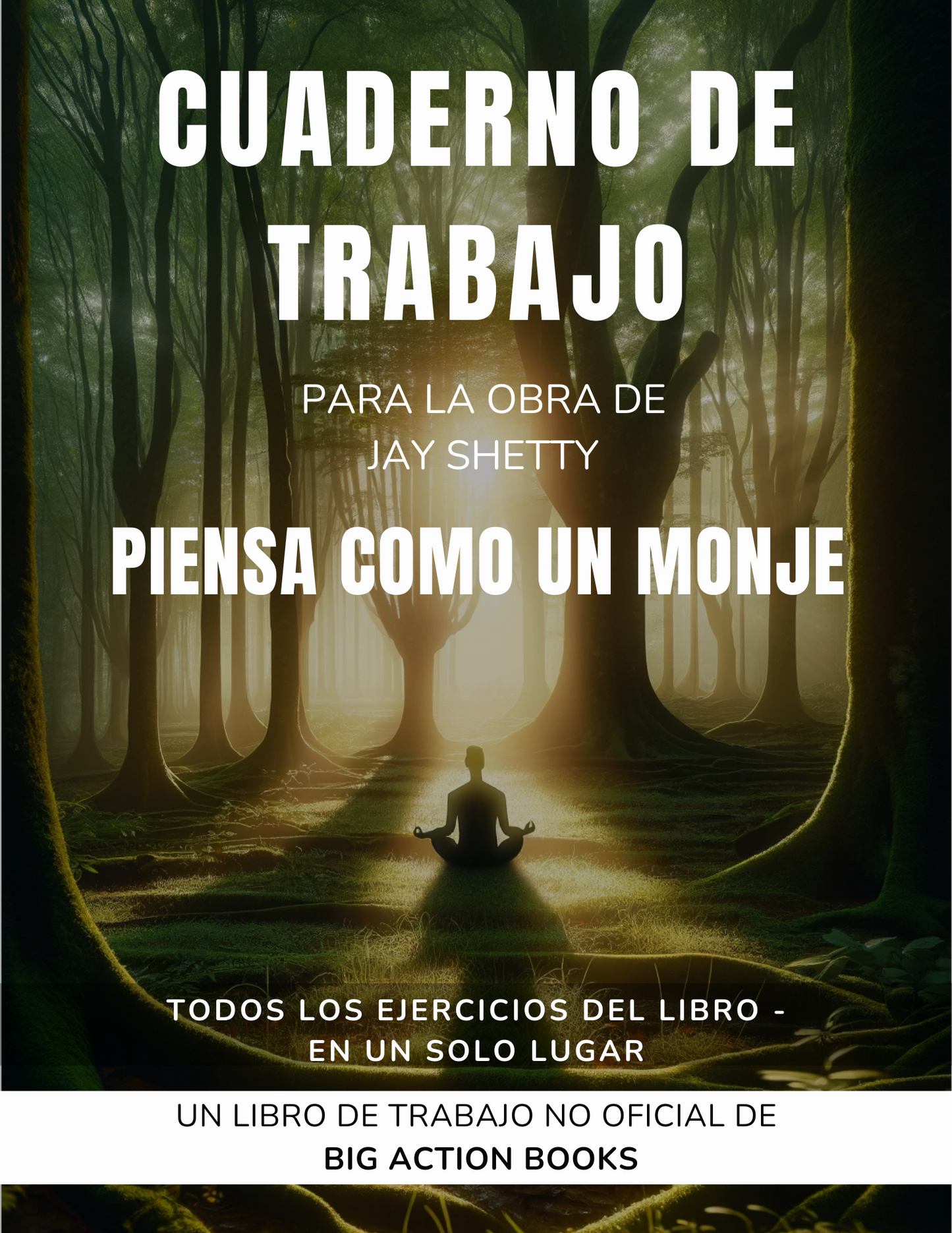 Cuaderno de trabajo para la obra de Jay Shetty - Piensa como un monje