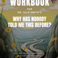 Workbook for Julie Smith's Why Has Nobody Told Me This Before?