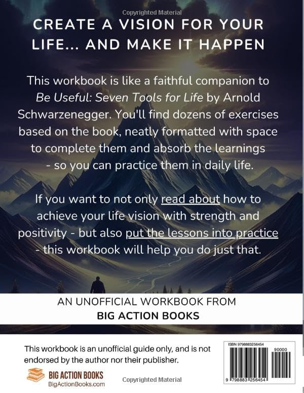 Workbook for Arnold Schwarzenegger’s Be Useful: Seven Tools for Life