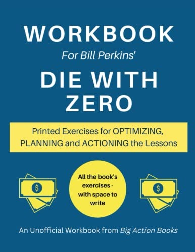 Workbook For Bill Perkins' Die With Zero